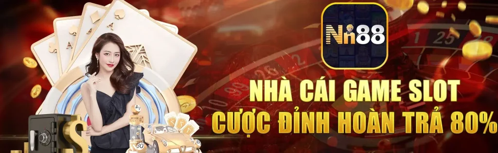 Nhà cái game slot hoàn trả 80% tại Nn88g